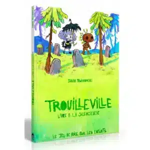 Trouilleville Livre 1 : La Silencieuse